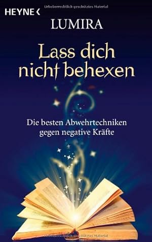 Image du vendeur pour Lass dich nicht behexen : die besten Abwehrtechniken gegen negative Krfte. mis en vente par Antiquariat Buchhandel Daniel Viertel