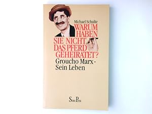 Bild des Verk�ufers f�r Warum haben Sie nicht das Pferd geheiratet? : Groucho Marx - sein Leben. Piper ; Bd. 1279 zum Verkauf von Antiquariat Buchhandel Daniel Viertel