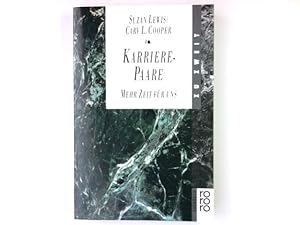 Seller image for Karriere-Paare : mehr Zeit fr uns. Suzan Lewis ; Cary L. Cooper. Aus dem Engl. von Hella Knappertsbusch. Mit einem Vorw. von Eva Rhmkorf / Rororo ; 8858 : rororo-Sachbuch : rororo zu zweit for sale by Antiquariat Buchhandel Daniel Viertel