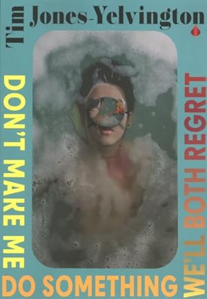 Immagine del venditore per Don't Make Me Do Something We'll Both Regret : Stories venduto da GreatBookPricesUK