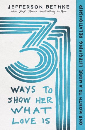 Seller image for 31 Ways to Show Her What Love Is: One Month to a More Lifegiving Relationship for sale by ChristianBookbag / Beans Books, Inc.