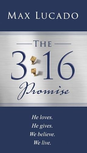 Seller image for The 3:16 Promise: He Loves. He Gives. We Believe. We Live. for sale by ChristianBookbag / Beans Books, Inc.