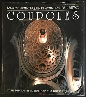 Coupoles: Espaces Symboliques et Symboles de L'Espace.