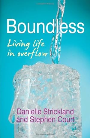 Seller image for Boundless: Living Life in Overflow by Strickland, Danielle, Court, Stephen [Paperback ] for sale by booksXpress