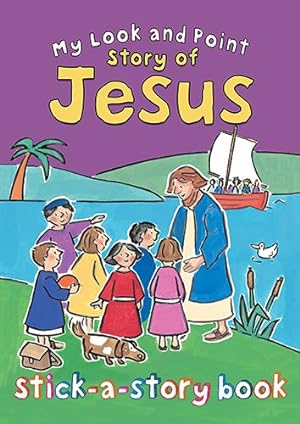 Imagen del vendedor de My Look and Point Story of Jesus Stick-a-Story Book by Goodings, Christina [Paperback ] a la venta por booksXpress