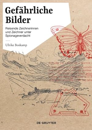Seller image for Gefährliche Bilder : Reisende Künstlerinnen Und Künstler Unter Spionageverdacht -Language: german for sale by GreatBookPricesUK