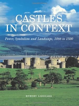 Seller image for Castles in Context: Power, Symbolism and Landscape, 1066 to 1500 [Soft Cover ] for sale by booksXpress