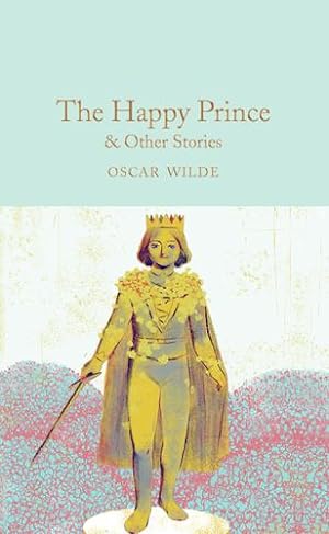Immagine del venditore per The Happy Prince and Other Stories (Macmillan Collector's Library) by Wilde, Oscar [Hardcover ] venduto da booksXpress