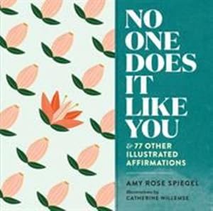 Imagen del vendedor de No One Does It Like You: And 77 Other Illustrated Affirmations by Spiegel, Amy Rose [Hardcover ] a la venta por booksXpress