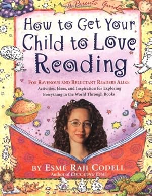 Imagen del vendedor de How to Get Your Child to Love Reading by Codell, Esmé Raji [Paperback ] a la venta por booksXpress