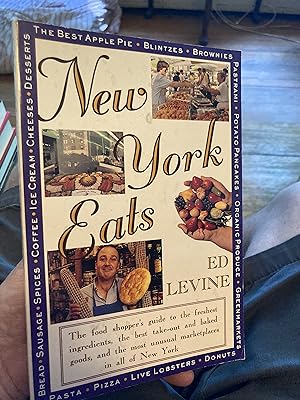 Immagine del venditore per New York Eats: The Food Shoppers Guide to the Freshest Ingredients, the Best Takeout and Baked Goods and the Most Unsual Marketplaces in All of N Y venduto da A.C. Daniel's Collectable Books