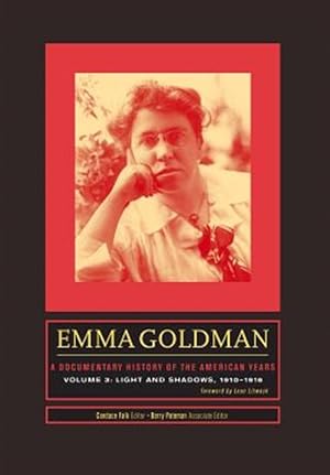 Bild des Verk�ufers f�r Emma Goldman : A Documentary History of the American Years: Light and Shadows, 1910-1916 zum Verkauf von GreatBookPrices