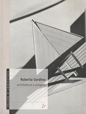 Bild des Verkufers fr Roberto Sordina : architetture e progetti zum Verkauf von Messinissa libri