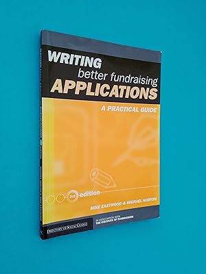 Writing Better Fundraising Applications: A Practical Guide