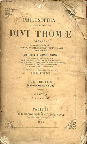 Imagen del vendedor de Philosophia juxta inconcussa tutissimaque divi thomae dogmata logicam, physicam,moralem et metaphysicam quatuor tomis complectens - Tomus quartus : Metaphysica - 2e dition. a la venta por Le-Livre