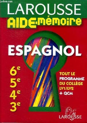 Image du vendeur pour Larousse aide-mmoire Espagnol 6 5 4 3 Tout le programme du collge LV1/LV2 + QCM mis en vente par Le-Livre