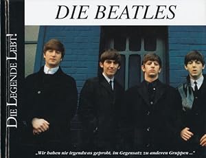 Bild des Verkufers fr Die Beatles - Die Legende lebt! Aus dem Englischen bersetzt. zum Verkauf von ANTIQUARIAT ERDLEN