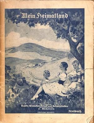 Bild des Verk�ufers f�r Mein Heimatland - Die schonsten Volks-, Wander-, Trink- und Scherzlieder. Vollstandiges Textbuch zum Verkauf von WeBuyBooks
