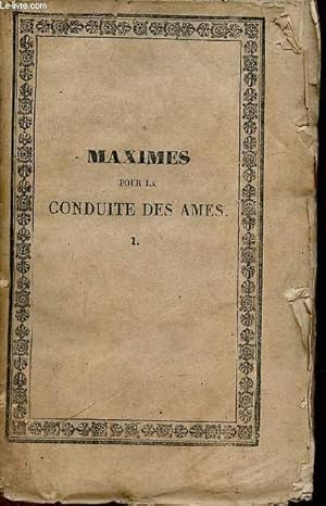 Bild des Verkufers fr Maximes spirituelles pour la conduite des mes ; galement utiles aux directeurs et aux pnitens - Tome premier - nouvelle dition. zum Verkauf von Le-Livre