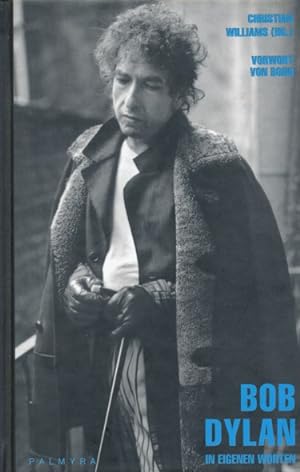 Imagen del vendedor de Bob Dylan - in eigenen Worten. Vorwort von Bono. Aus dem Amerikanischen bersetzt von Clemens Brunn. a la venta por ANTIQUARIAT ERDLEN