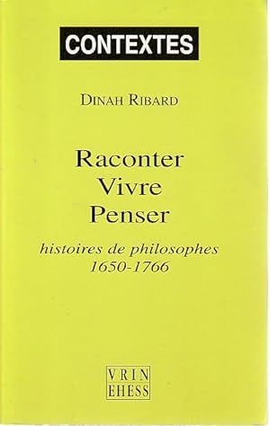 Bild des Verkufers fr Raconter, vivre, penser: Histoires de philosophes 1650-1766, zum Verkauf von L'Odeur du Book