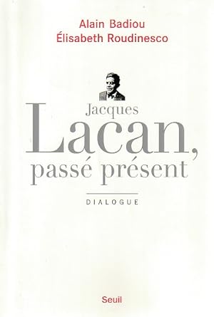 Bild des Verkufers fr Jacques Lacan: pass prsent, zum Verkauf von L'Odeur du Book