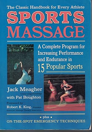 Bild des Verkufers fr Sports Massage Complete Program for Increasing Performance and Endurance in 15 Popular Sports zum Verkauf von Ye Old Bookworm