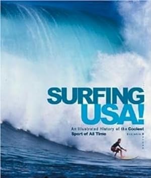 Surfing USA!: An Illustrated History of the Coolest Sport of All Time