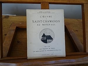 L'Oeuvre de SAINT CONWOION Au Moyen-Âge. Sa vie, Les Origines de Redon, Le rayonnement du Monastè...