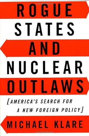 Bild des Verkufers fr Rogue States and Nuclear Outlaws: America's Search for a New Foreign Policy zum Verkauf von WeBuyBooks