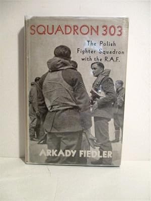 Squadron 303: Story of Polish Fighter Squadron with the RAF.