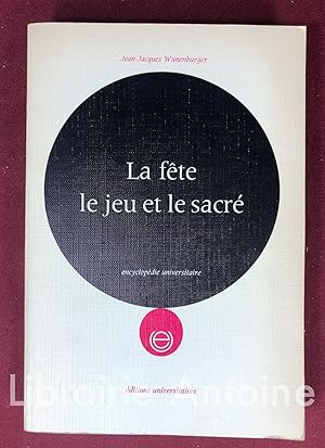Bild des Verkufers fr La fte, le jeu et le sacr. zum Verkauf von Librairie Antoine