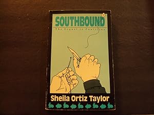 Seller image for Southbound sc Sheila Ortiz Taylor 1st Print 1st ed 1990 Naiad Press for sale by Joseph M Zunno