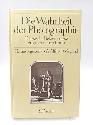 Bild des Verkufers fr Die Wahrheit der Photographie Klassische Bekenntnisse zu einer neuen Kunst zum Verkauf von Antiquariat Smock