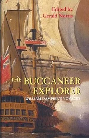 Seller image for The Buccaneer Explorer: William Dampier's Voyages by Dampier, William [Paperback ] for sale by booksXpress