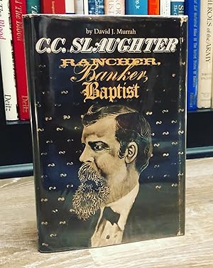 Imagen del vendedor de CC Slaughter - Rancher, Banker, Baptist a la venta por Forgotten Lore