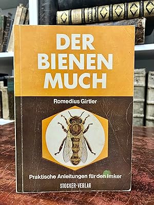 Der Bienenmuch. Praktische Anleitungen für den Imker.