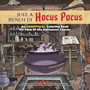 Seller image for Just a Bunch of Hocus Pocus: An Unofficial Coloring Book for Fans of the Halloween Classic (Unofficial Hocus Pocus Books) by Ramon, Valentin [Paperback ] for sale by booksXpress