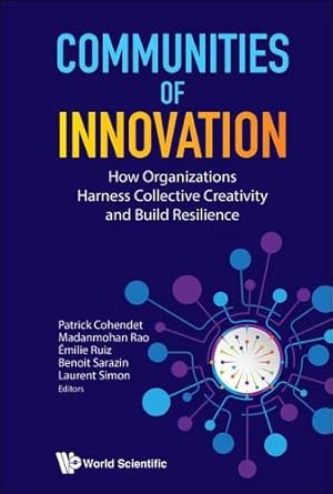 Bild des Verkufers fr Communities of Innovation: How Organizations Harness Collective Creativity and Build Resilience [Hardcover ] zum Verkauf von booksXpress