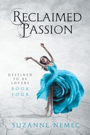 Seller image for Reclaimed Passion (Destined To Be Lovers saga) by Nemec, Suzanne [Paperback ] for sale by booksXpress