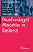 Bild des Verkufers fr Disadvantaged Minorities in Business (Contributions to Management Science) [Hardcover ] zum Verkauf von booksXpress