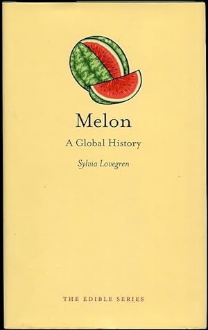 Seller image for Melon: a Global History Signed And/or Inscribed by the Author on Request for sale by Leaf and Stone Books