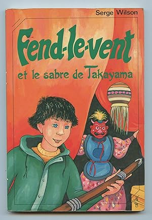 Image du vendeur pour Fend-le-vent et le sabre de Takayama mis en vente par Attic Books (ABAC, ILAB)