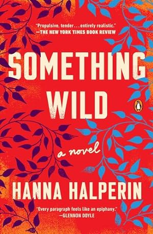 Seller image for Something Wild: A Novel by Halperin, Hanna [Paperback ] for sale by booksXpress