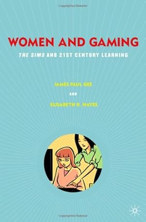 Imagen del vendedor de Women and Gaming: The Sims and 21st Century Learning by Gee, James Paul, Hayes, Elisabeth R. [Hardcover ] a la venta por booksXpress
