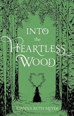 Seller image for Into the Heartless Wood by Meyer, Joanna Ruth [Paperback ] for sale by booksXpress