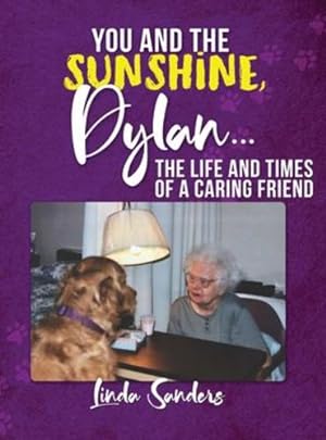 Seller image for You and the Sunshine, Dylan.The Life and Times of a Caring Friend [Hardcover ] for sale by booksXpress