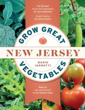 Seller image for Grow Great Vegetables in New Jersey (Regional Vegetable Gardening Series) by Iannotti, Marie [Paperback ] for sale by booksXpress