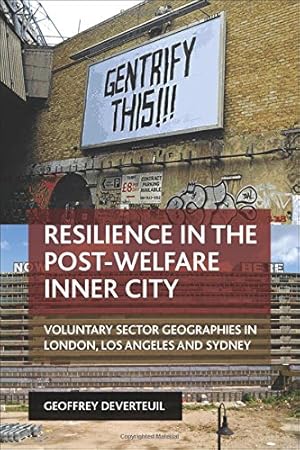 Immagine del venditore per Resilience in the Post-Welfare Inner City: Voluntary Sector Geographies in London, Los Angeles and Sydney by DeVerteuil, Geoffrey [Hardcover ] venduto da booksXpress