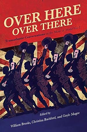 Immagine del venditore per Over Here, Over There: Transatlantic Conversations on the Music of World War I [Soft Cover ] venduto da booksXpress